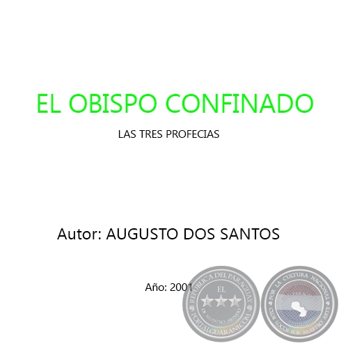 EL OBISPO CONFINADO: LAS TRES PROFECIAS - Autor: AUGUSTO DOS SANTOS - Año 2001
